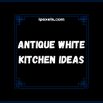 How to design White Kitchen Antique Ideas in Homes